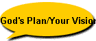 God's Plan/Your Vision